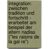 Integration: Zwischen Tradition Und Fortschritt - Erarbeitet Am Beispiel Der Eltern Nadias ("Les Raisins De La Gal Re") door Anja Krechel