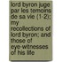 Lord Byron Juge Par Les Temoins De Sa Vie (1-2); My Recollections Of Lord Byron; And Those Of Eye-Witnesses Of His Life