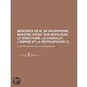 M?Moires De M. De Bourrienne, Ministre D'?Tat Sur Napol?On, Le Directoire, Le Consulat, L'Empire Et La Restauration (1) by Louis Antoine Fauvelet De Bourrienne