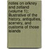 Notes On Orkney And Zetland (Volume 1); Illustrative Of The History, Antiquities, Scenery, And Customs Of Those Islands