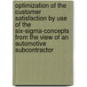 Optimization Of The Customer Satisfaction By Use Of The Six-Sigma-Concepts From The View Of An Automotive Subcontractor door Leo Henrik Jansen