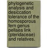 Phylogenetic Analysis And Desiccation Tolerance Of The Homosporous Fern Genus Pellaea Link (Pteridaceae) And Relatives. door Ruth Ellen Basford Kirkpatrick