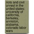 Riots And Civil Unrest In The United States: University Of California, Berkeley, Anniston, Alabama, Colorado Labor Wars