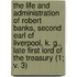 The Life And Administration Of Robert Banks, Second Earl Of Liverpool, K. G., Late First Lord Of The Treasury (1; V. 3)