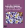 A Critical History Of Christian Literature And Doctrine (Volume 1); From The Death Of The Apostles To The Nicene Council door Sir James Donaldson