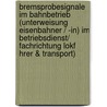 Bremsprobesignale Im Bahnbetrieb (Unterweisung Eisenbahner / -In) Im Betriebsdienst/ Fachrichtung Lokf Hrer & Transport) door Holger Backes