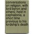 Conversations On Religion, With Lord Byron And Others; Held In Cephalonia, A Short Time Previous To His Lordship's Death