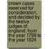 Crown Cases Reserved For Consideration, And Decided By The Twelve Judges Of England; From The Year 1799 To The Year 1824