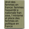 Droit Des Femmes En France: Femmes L'Assembl E Nationale Fran Aise, F Minisme Et Place Des Femmes En Politique En France by Source Wikipedia