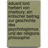 Eduard Lord Herbert Von Cherbury; Ein Kritischer Beitrag Zur Geschichte Des Psychologismus Und Der Religions Philosophie door Karl G. Ttler