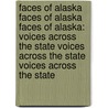 Faces Of Alaska Faces Of Alaska Faces Of Alaska: Voices Across The State Voices Across The State Voices Across The State door Jean Lester