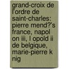 Grand-croix De L'ordre De Saint-charles: Pierre Mend?'s France, Napol On Iii, L Opold Ii De Belgique, Marie-pierre K Nig door Source Wikipedia
