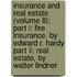 Insurance And Real Estate (volume 8); Part I: Fire Insurance. By Edward R. Hardy Part Ii: Real Estate, By Walter Lindner