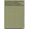 Local Aspects Of Modular Quantum Systems In Nonequilibrium - Thermodynamic Nonequilibrium Phenomena On The Quantum Scale by Markus Henrich