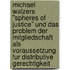 Michael Walzers "Spheres Of Justice" Und Das Problem Der Mitgliedschaft Als Voraussetzung Fur Distributive Gerechtigkeit