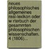 Neues Philosophisches Allgemeines Real-Lexikon Oder W Rterbuch Der Gesammten Philosophischen Wissenschaften. 4 (1806)...