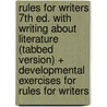 Rules for Writers 7th Ed. With Writing About Literature (Tabbed Version) + Developmental Exercises for Rules for Writers by Nancy Sommers