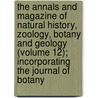 The Annals And Magazine Of Natural History, Zoology, Botany And Geology (Volume 12); Incorporating The Journal Of Botany door Unknown Author