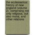 The Ecclesiastical History Of New England (Volume 2); Comprising Not Only Religious, But Also Moral, And Other Relations
