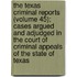 The Texas Criminal Reports (Volume 45); Cases Argued And Adjudged In The Court Of Criminal Appeals Of The State Of Texas