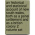 An Historical And Statistical Account Of New South Wales, Both As A Penal Settlement And As A British Colony 2 Volume Set