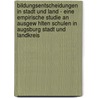 Bildungsentscheidungen In Stadt Und Land - Eine Empirische Studie An Ausgew Hlten Schulen In Augsburg Stadt Und Landkreis door Stefanie Weber