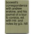 Boswell's Correspondence With Andrew Erskine, And His Journal Of A Tour To Corsica, Ed. With Intr. And Notes By G.B. Hill