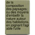 De La Composition Des Paysages; Ou Des Moyens D'Embellir La Nature Autour Des Habitations, En Joignant L'Agr Able L'Utile