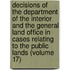 Decisions Of The Department Of The Interior And The General Land Office In Cases Relating To The Public Lands (Volume 17)