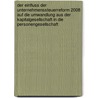 Der Einfluss Der Unternehmenssteuerreform 2008 Auf Die Umwandlung Aus Der Kapitalgesellschaft In Die Personengesellschaft door Josef Hummel