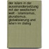 Der Islam In Der Auseinandersetzung Mit Der Westlichen Welt - Islamismus, Pluralismus, Globalisierung Und Islam Im Dialog