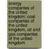 Energy Companies Of The United Kingdom: Coal Companies Of The United Kingdom, Oil And Gas Companies Of The United Kingdom