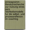 Enneagramm - Literaturrecherche Zur Nutzung Eines Pers Nlichkeitsmodells Fur Die Selbst- Und Prozessreflexion Im Coaching door Andr H. Ring
