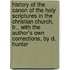 History Of The Canon Of The Holy Scriptures In The Christian Church, Tr., With The Author's Own Corrections, By D. Hunter