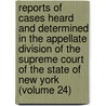 Reports Of Cases Heard And Determined In The Appellate Division Of The Supreme Court Of The State Of New York (Volume 24) door New York Supreme Court Division