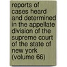 Reports Of Cases Heard And Determined In The Appellate Division Of The Supreme Court Of The State Of New York (Volume 66) door New York Supreme Court Division