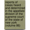 Reports Of Cases Heard And Determined In The Appellate Division Of The Supreme Court Of The State Of New York (Volume 86) door New York Supreme Court Division
