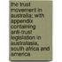The Trust Movement In Australia; With Appendix Containing Anti-Trust Legislation In Australasia, South Africa And America