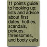11 Points Guide To Hooking Up: Lists And Advice About First Dates, Hotties, Scandals, Pickups, Threesomes, And Booty Calls door Sam Greenspan