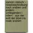 Carsten Niebuhr - Reisebeschreibung Nach Arabien Und Andern Umliegenden L Ndern - Aus Der Welt Der Bibel Ins Reale Arabien