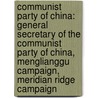 Communist Party Of China: General Secretary Of The Communist Party Of China, Menglianggu Campaign, Meridian Ridge Campaign by Source Wikipedia