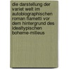 Die Darstellung Der Variet Welt Im Autobiographischen Roman Flametti Vor Dem Hintergrund Des Idealtypischen Boheme-Milieus door G. Ran Norda