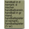 Handball In D Nemark: D Nischer Handballverein, Handball In Gr Nland, Handballspieler (D Nemark), Handballspieler (F R Er) door Quelle Wikipedia