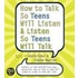 How To Talk So Teens Will Listen And Listen So Teens Will Cd: How To Talk So Teens Will Listen And Listen So Teens Will Cd