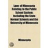 Laws Of Minnesota Relating To The Public School System; Including The State Normal Schools And The University Of Minnesota