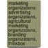 Marketing Organizations: Advertising Organizations, Agricultural Marketing Organizations, Branding Organizations, Thinkbox