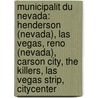 Municipalit Du Nevada: Henderson (Nevada), Las Vegas, Reno (Nevada), Carson City, The Killers, Las Vegas Strip, Citycenter by Source Wikipedia