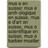 Mus E En Suisse: Mus E Arch Ologique En Suisse, Mus E D'Art En Suisse, Mus E Scientifique En Suisse, Mus E Barbier-Mueller