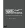 Proceedings Of The Annual Convention Of The State Association Of Superintendents Of Poor And Keepers Of County Infirmaries door State Association of Convention