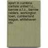 Sport In Cumbria: Carlisle United F.C., Barrow A.F.C., Barrow Raiders, Workington Town, Cumberland League, Whitehaven Rlfc door Source Wikipedia